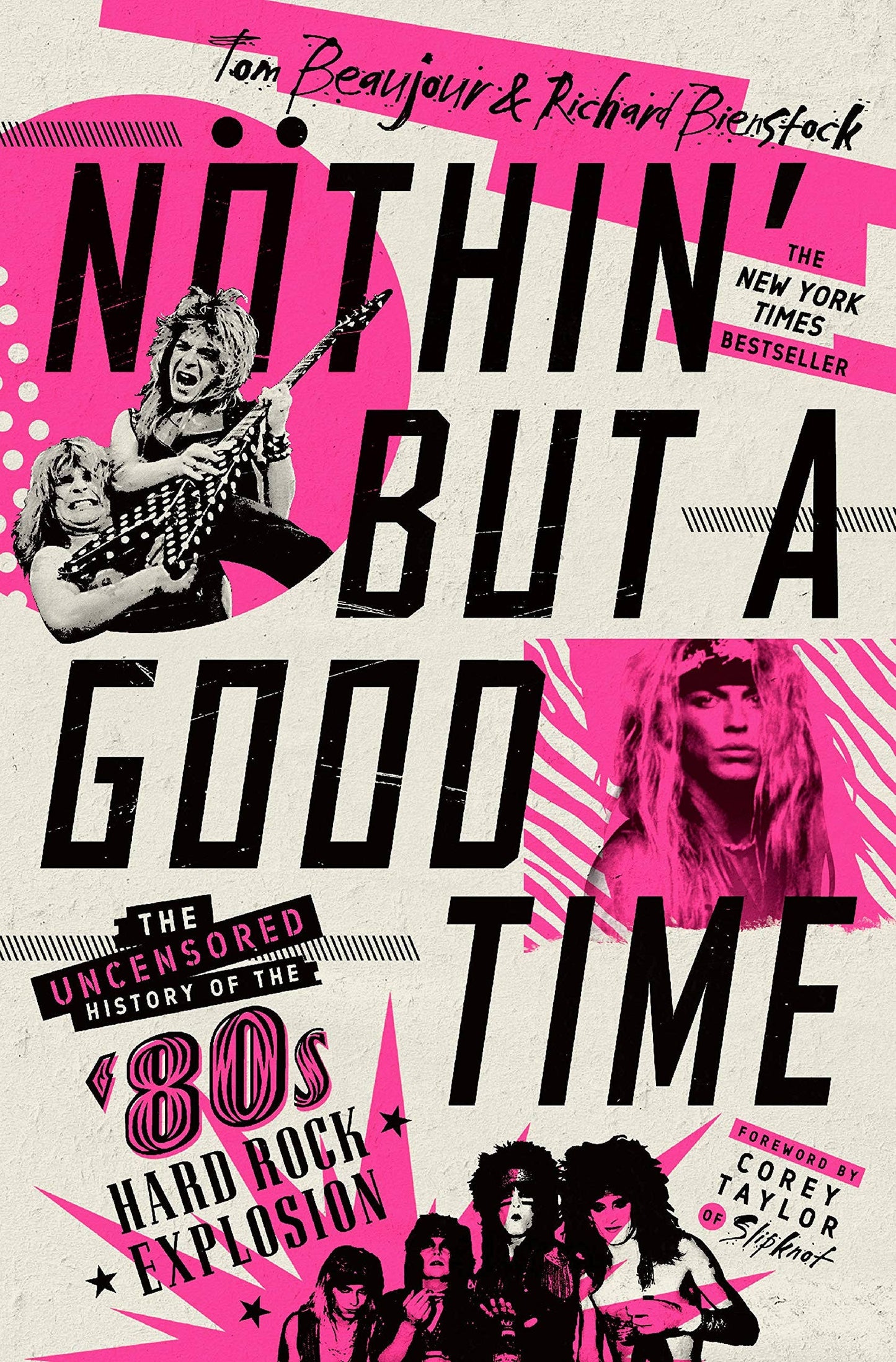 Nöthin' But a Good Time: Uncensored History '80s Hard Rock