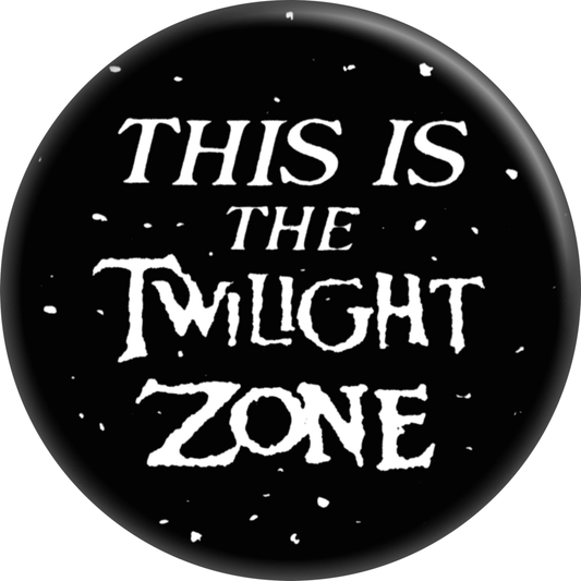 Twilight Zone Pin-on Button - 1.5 Inch