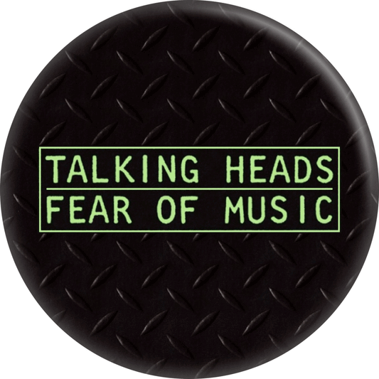 Talking Heads - "Fear Of Music" Pin-on Button - 1.5 Inch