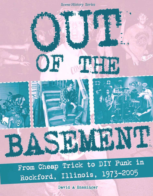 Out of the Basement: Cheap Trick to DIY Punk in Rockford, IL