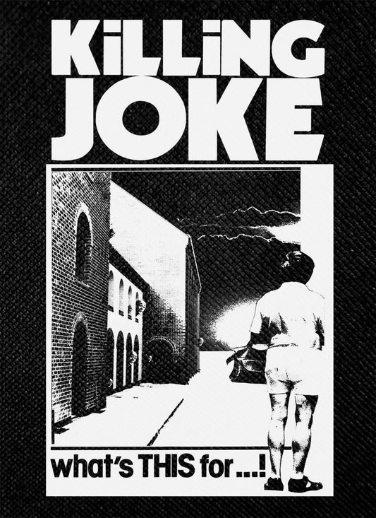 Killing Joke (What's This For) Printed Patch