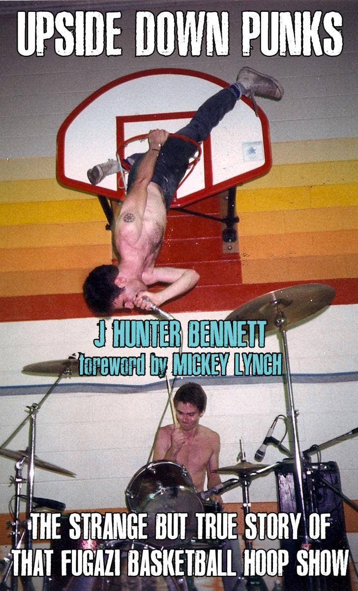 Upside Down Punks: The Fugazi Basketball Hoop Show (Zine)