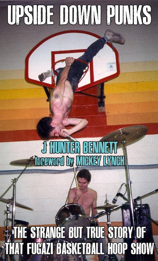 Upside Down Punks: The Fugazi Basketball Hoop Show (Zine)